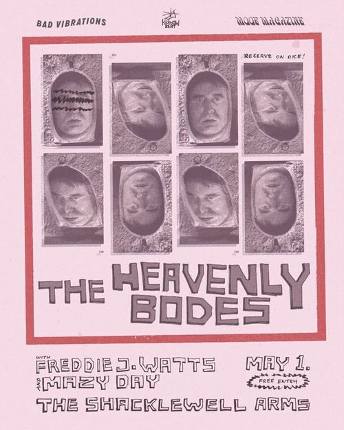 THE HEAVENLY BODES Mazy Day, Freddie J. Watts at THE SHACKLEWELL ARMS on 1 May 2026 gig poster