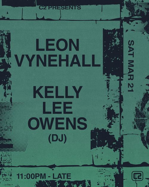 C2 PRESENTS LEON VYNEHALL, KELLY LEE OWENS, Kelly Lee Owens, Leon Vynehall at Concorde 2 on 21 March 2026 gig poster