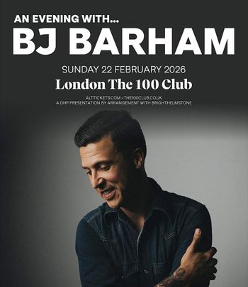 An Evening With... BJ Barham BJ BARHAM at The 100 Club on 22 February 2026 gig poster