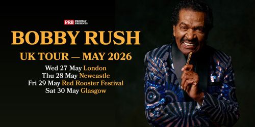 BOBBY RUSH UK TOUR — MAY 2026 Bobby Rush may 2026 tour poster