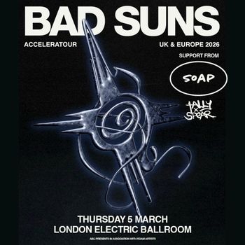 BAD SUNS SOAP, TALLY X SPEAR at LONDON ELECTRIC BALLROOM on 5 March 2026 gig poster