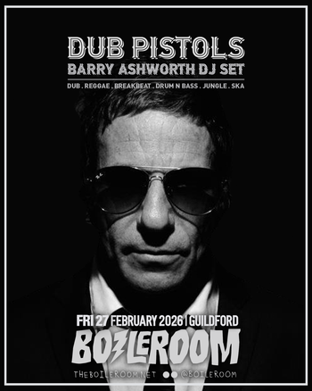 DUB PISTOLS BARRY ASHWORTH DJ SET at BOILERROOM on 27 February 2026 gig poster