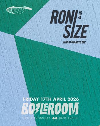 RONI SIZE DJ SET Dynamite MC, Roni Size at BOILERROOM on 17 April 2026 gig poster
