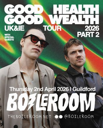 GOOD GOOD HEALTH WEALTH TOUR 2026 PART 2 Good Good at BOILERROOM on 2 April 2026 gig poster