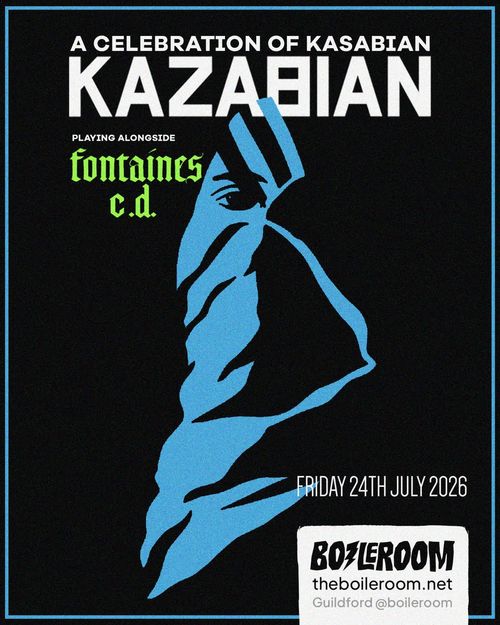 A Celebration of Kasabian fontaines c.d., KAZABIAN at BOILERROOM on 24 July 2026 gig poster