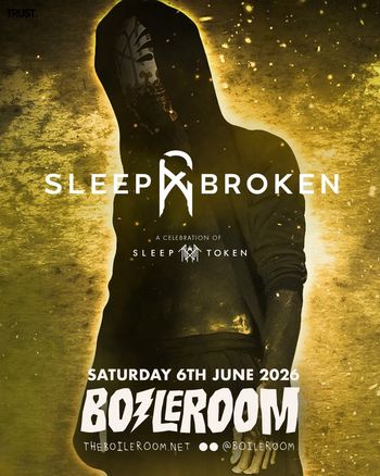 SLEEP BROKEN at BOILERROOM on 6 June 2026 gig poster