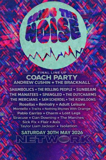 Bring The Noise The Manatees, The Outcharms, Rosellas, Spangled, THE BRACKNALL, ANDREW CUSHIN, Coach Party, THE ROLLING PEOPLE, SHAMBOLICS, the mercians, Sunbeam, Montello, Nothing Rhymes With Orange, PABLO CARRIZO, CHARM, Lost Legs, SIRACUSE, Revivalry, FLAIR, TAYLOR LIAM JACKSON, Cian Downing, isolation, THE KOWLOONS, SAM SCHERDEL, Sick Fix, The Marches, Traits, Adult Leisure, Axis at Network on 30 May 2026 gig poster