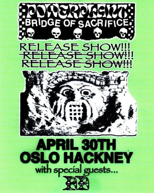 Powerplant: Bridge of Sacrifice Powerplant at Oslo Hackney on 30 April 2026 gig poster