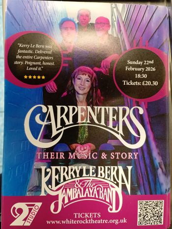 Carpenters: Their Music & Story Kerry Le Bern & The Jambalaya Band at White Rock Theatre on 22 February 2026 gig poster