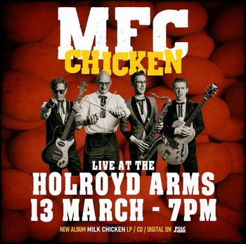 MFC Chicken at Holroyd Arms on 13 March 2026 gig poster