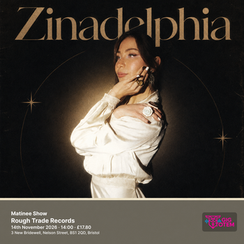 Zinadelphia - Matinee Show Zinadelphia at Rough Trade on 14 November 2026 gig poster