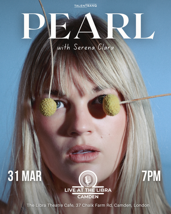 PEARL Serena Clara at The Libra Theatre Cafe on 31 March 2026 gig poster