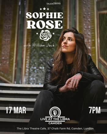 SOPHIE ROSE William Jack at The Libra Theatre Cafe on 17 March 2026 gig poster
