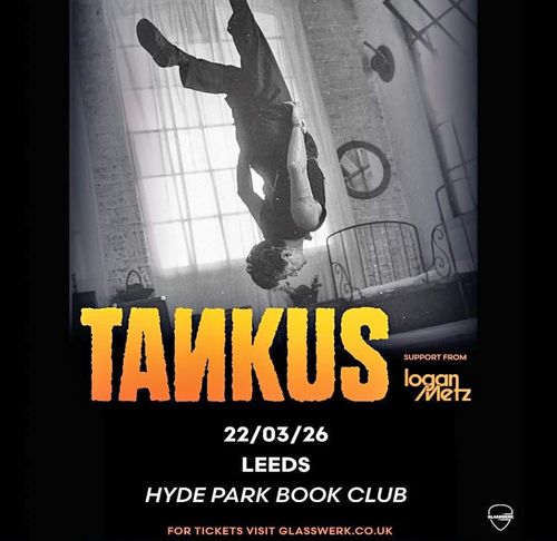 TANKUS logan metz at HYDE PARK BOOK CLUB on 22 March 2026 gig poster