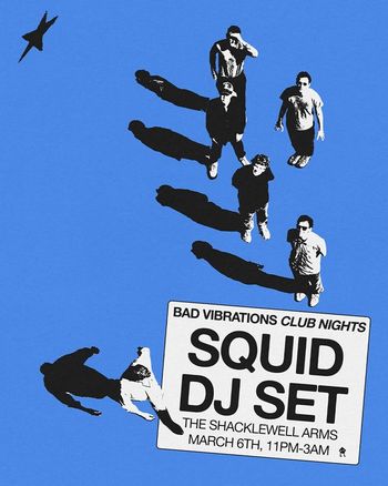 BAD VIBRATIONS CLUB NIGHTS Squid at The Shackleton Arms on 6 March 2026 gig poster