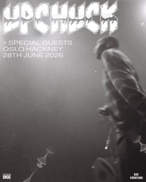 UPCHUCK special guests! at Oslo Hackney on 28 June 2026 gig poster