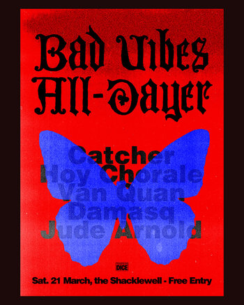 Bad Vibes All-Dayer Van Quan, Hoy Chorale, Catcher, Damasq, Jude Arnold at the Shacklewell on 21 March 2026 gig poster