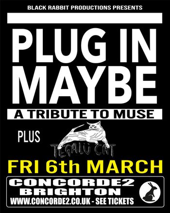 PLUG IN MAYBE Tegalū Cat at Concorde 2 on 6 March 2026 gig poster