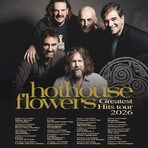 hothouse flowers Greatest Hits tour Hothouse Flowers november 2026 tour poster