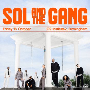 SOL AND THE GANG at O2 Institute2 on 16 October 2026 gig poster