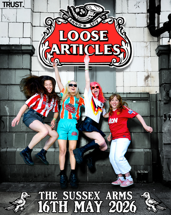LOOSE ARTICLES at The Sussex Arms on 16 May 2026 gig poster