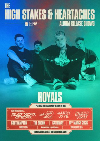 THE HIGH STAKES & HEARTACHES ROYALS, Harry Jxye, AUTUMN FIRES, TWO YEAR BREAK at The Brook on 14 March 2026 gig poster