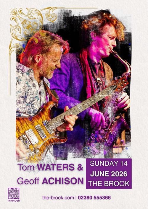 Tom WATERS & Geoff ACHISON Tom WATERS, Geoff ACHISON, Tom Waters, Geoff Achison at THE BROOK on 14 June 2026 gig poster