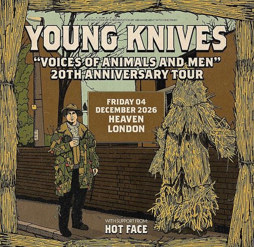 YOUNG KNIVES "VOICES OF ANIMALS AND MEN" 20TH ANNIVERSARY TOUR Young Knives, HOT FACE at Heaven on 4 December 2026 gig poster