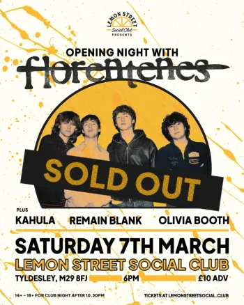 Opening Night with florentines Kahula, Olivia Booth, Florentines, REMAIN BLANK at LEMON STREET SOCIAL CLUB on 7 March 2026 gig poster