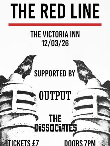 THE RED LINE OUTPUT, THE DISSOCIATES at THE VICTORIA INN on 12 March 2026 gig poster