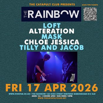 THE RAINBOW LOFT, Mask, TILLY AND JACOB, CHLOE JESSICA, Alteration at The Rainbow on 17 April 2026 gig poster