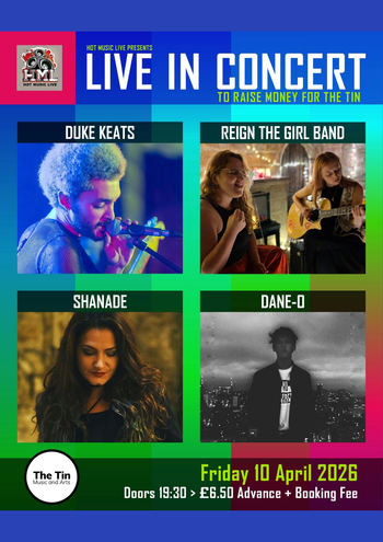 LIVE IN CONCERT DANE-O, REIGN THE GIRL BAND, Duke Keats, Shanade at The Tin Music and Arts on 10 April 2026 gig poster