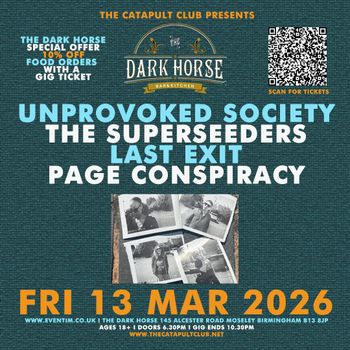 The Dark Horse UNPROVOKED SOCIETY, PAGE CONSPIRACY, THE SUPERSEEDERS, Last Exit at The Dark Horse on 13 March 2026 gig poster