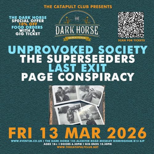 The Dark Horse UNPROVOKED SOCIETY, PAGE CONSPIRACY, THE SUPERSEEDERS, Last Exit at The Dark Horse on 13 March 2026 gig poster