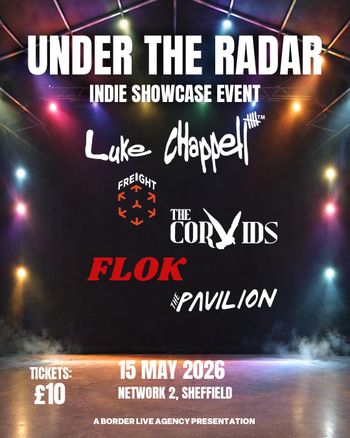 UNDER THE RADAR THE CORVIDS, FLOK, Luke Chappell, pavilion at Network 2 on 15 May 2026 gig poster