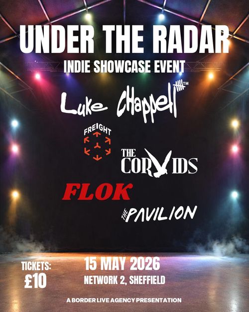 UNDER THE RADAR THE CORVIDS, FLOK, Luke Chappell, pavilion at Network 2 on 15 May 2026 gig poster