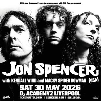 Jon Spencer MACKY SPIDER BOWMAN, KENDALL WIND at O2 Academy2 on 30 May 2026 gig poster
