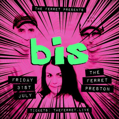 bis at The Ferret on 31 July 2026 gig poster