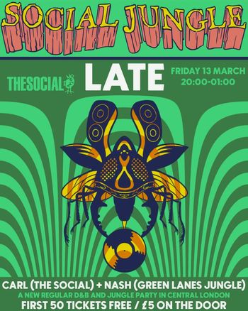 SOCIAL JUNGLE CARL (THE SOCIAL), NASH (GREEN LANES JUNGLE) at The Social on 13 March 2026 gig poster