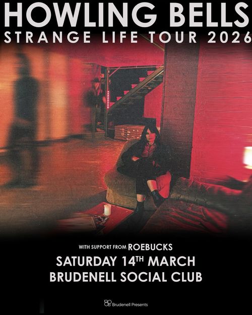 HOWLING BELLS STRANGE LIFE TOUR 2026 The Roebucks, Howling Bells at BRUDENELL SOCIAL CLUB on 14 March 2026 gig poster