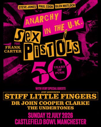 Anarchy in the U.K. Sex Pistols Exposé, Stiff Little Fingers, The Undertones, Dr John Cooper Clarke at Castlefield Bowl on 12 July 2026 gig poster