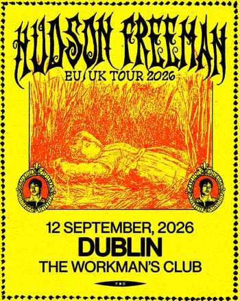 HUDSON FREEMAN EU UK TOUR 2026 Hudson Freeman at THE WORKMAN'S CLUB on 12 September 2026 gig poster