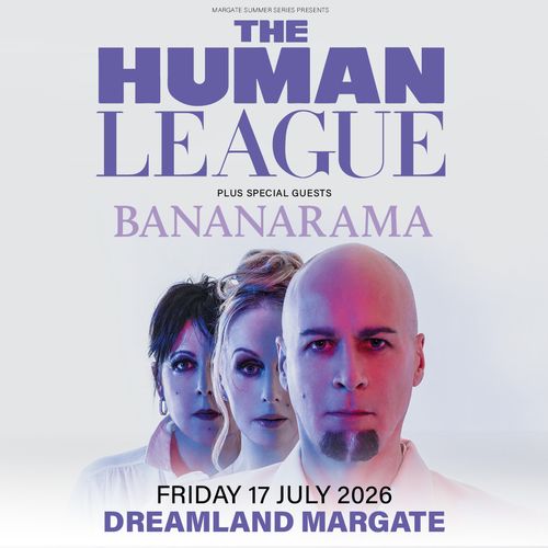 MARGATE SUMMER SERIES The Human League, Bananarama at DREAMLAND on 17 July 2026 gig poster