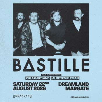 BASTILLE Orla Gartland, Alfie Templeman at DREAMLAND on 22 August 2026 gig poster
