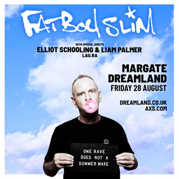 Fat Boy Slim Fatboy Slim, Elliot Schooling, Liam Palmer, lau.ra at Dreamland on 28 August 2026 gig poster