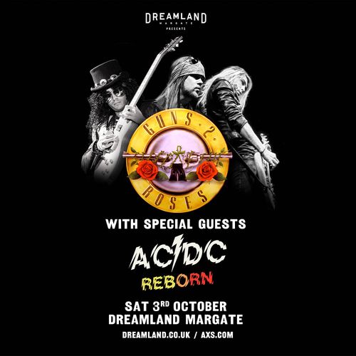 GUNS 2 ROSES GUNS2ROSES, AC/DC REBORN at DREAMLAND MARGATE on 3 October 2026 gig poster