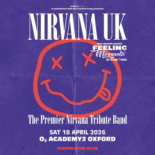 The Premier Nirvana Tribute Band Nirvana UK, FEELING MINNESOTA at O2 ACADEMY2 OXFORD on 18 April 2026 gig poster