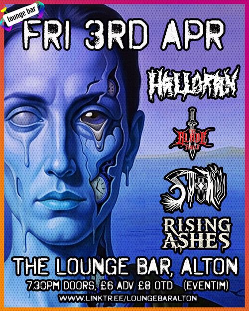 FRI 3RD APR Rising Ashes, Stiv, Hallucination, The Blade Itself, Sythe, Halloran at THE LOUNGE BAR on 3 April 2026 gig poster