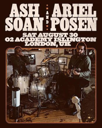 ASH SOAN and ARIEL POSEN Ariel Posen, Ashley “Stixman” Soan at 02 Academy Islington on 30 August 2025 gig poster