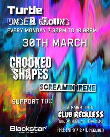 Turtle UNDER GROUND Crooked Shapes, SCREAMIN' IRENE at Purple Turtle on 30 March 2026 gig poster